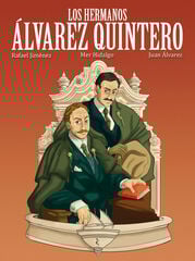 Los hermanos Álvarez Quintero Los hermanos Álvarez Quintero