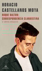 Roque Dalton: correspondencia clandestin Roque Dalton: correspondencia clandestin