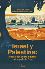 Israel y Palestina: reflexiones sobre el futuro y el legado de Oslo Israel y Palestina: reflexiones sobre el futuro y el legado de Oslo