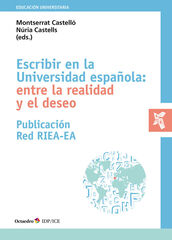 Escribir en la Universidad española: entre la realidad y el deseo Escribir en la Universidad española: entre la realidad y el deseo