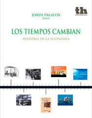 Los tiempos cambian. Historia de la Economía Los tiempos cambian. Historia de la Economía