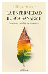 La enfermedad busca sanarme La enfermedad busca sanarme