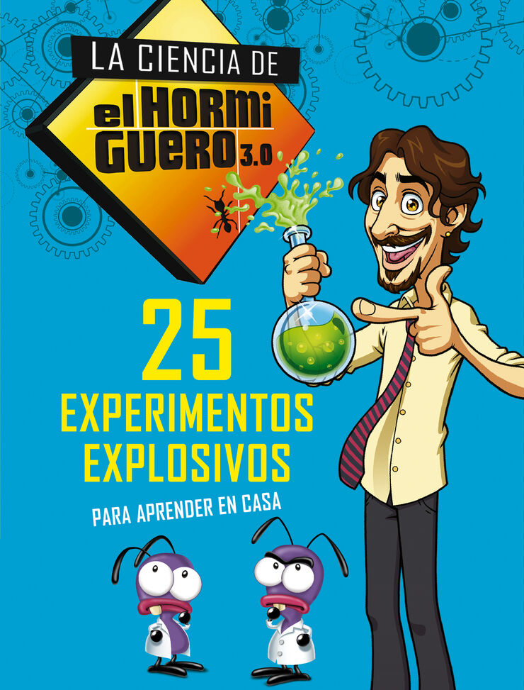 25 experimentos explosivos para aprender en casa (La ciencia de El Hormiguero 3.0)