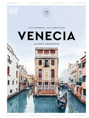 Venecia. La guía hedonista Venecia. La guía hedonista