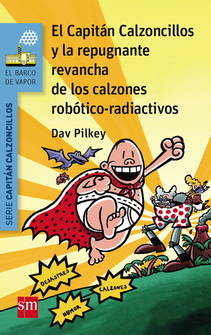 El Capitán Calzoncillos 14: Y la repugnante revancha de los calzones robótico-radiactivos