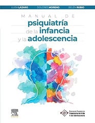 Manual de psiquiatría de la infancia y la adolescencia Manual de psiquiatría de la infancia y la adolescencia