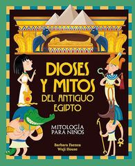 Dioses y mitos del antiguo Egipto Dioses y mitos del antiguo Egipto