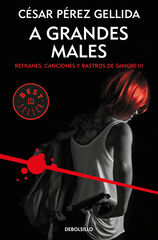 A grandes males (Refranes, canciones y rastros de sangre 3)