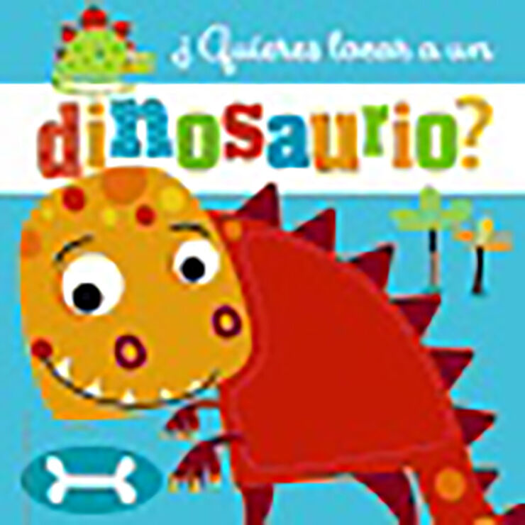 ¿Quieres tocar a un dinosaurio?