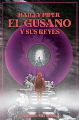 El gusano y sus reyes El gusano y sus reyes