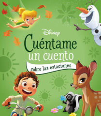 Disney. Cuéntame un cuento sobre las estaciones Disney. Cuéntame un cuento sobre las estaciones