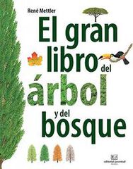 El gran libro del arbol y del bosque El gran libro del arbol y del bosque