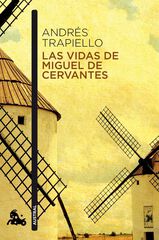 Las vidas de Miguel de Cervantes Las vidas de Miguel de Cervantes