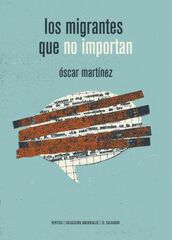 Los migrantes que no importan Los migrantes que no importan