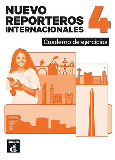 Nuevo Reporteros internacionales 4. Cuaderno de ejercicios