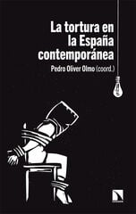 La tortura en la España contemporánea La tortura en la España contemporánea