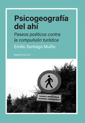 Psicogeografía del ahí Psicogeografía del ahí