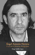 &Aacute;ngel Antonio Herrera y la alucinada sinquisis