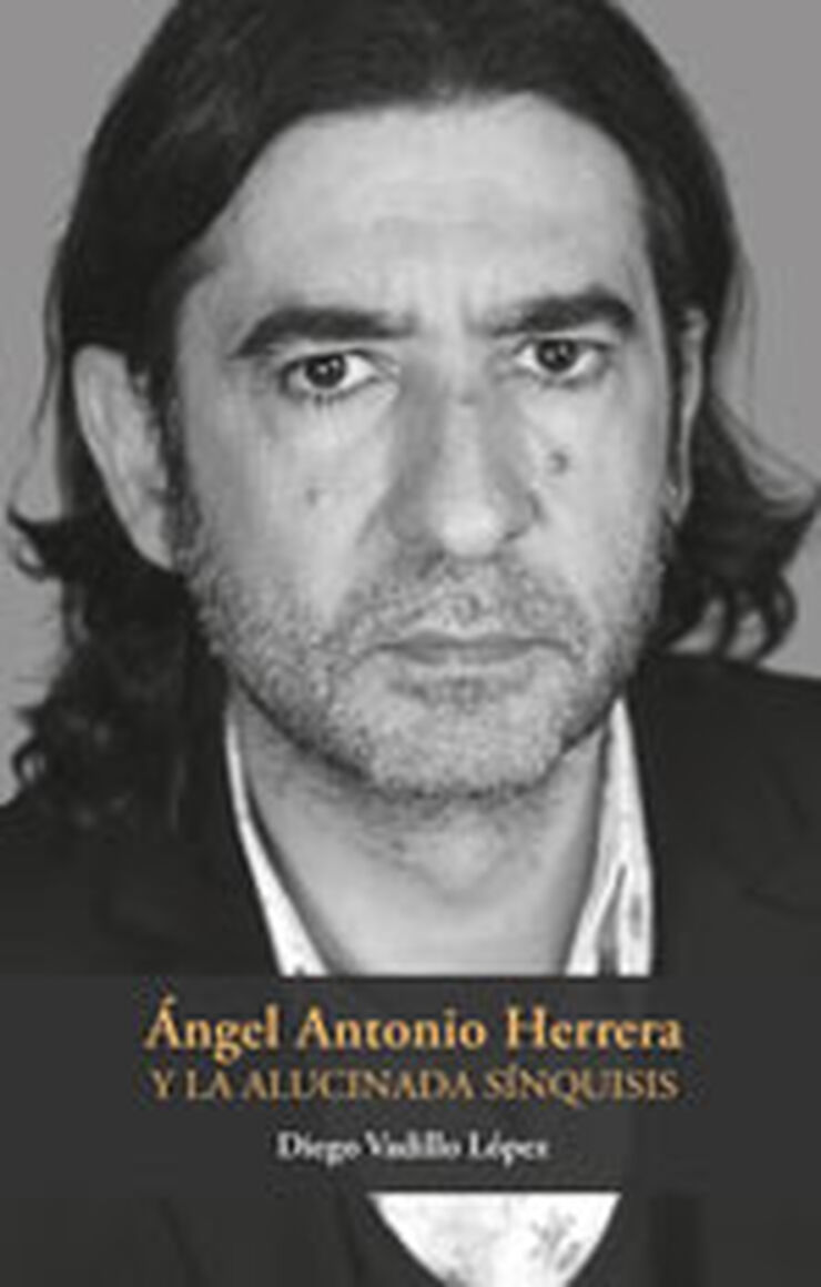 Ángel Antonio Herrera y la alucinada sinquisis