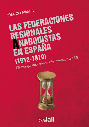 Las Federaciones Regionales Anarquistas en Espa&ntilde;a (1912-1919)
