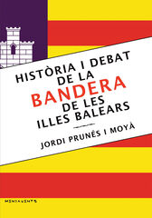 Història i debat de la bandera de les Illes Balears Història i debat de la bandera de les Illes Balears