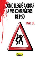 Cómo llegué a odiar a mis compañeros de piso Cómo llegué a odiar a mis compañeros de piso