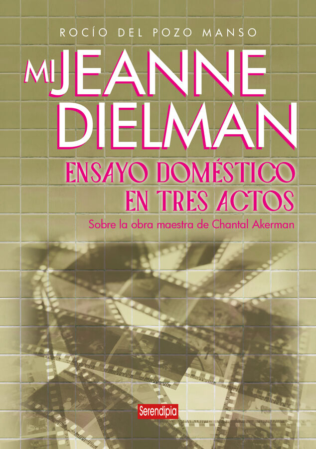 Mi Jeanne Dielman. Ensayo dom&eacute;stico en tres actos