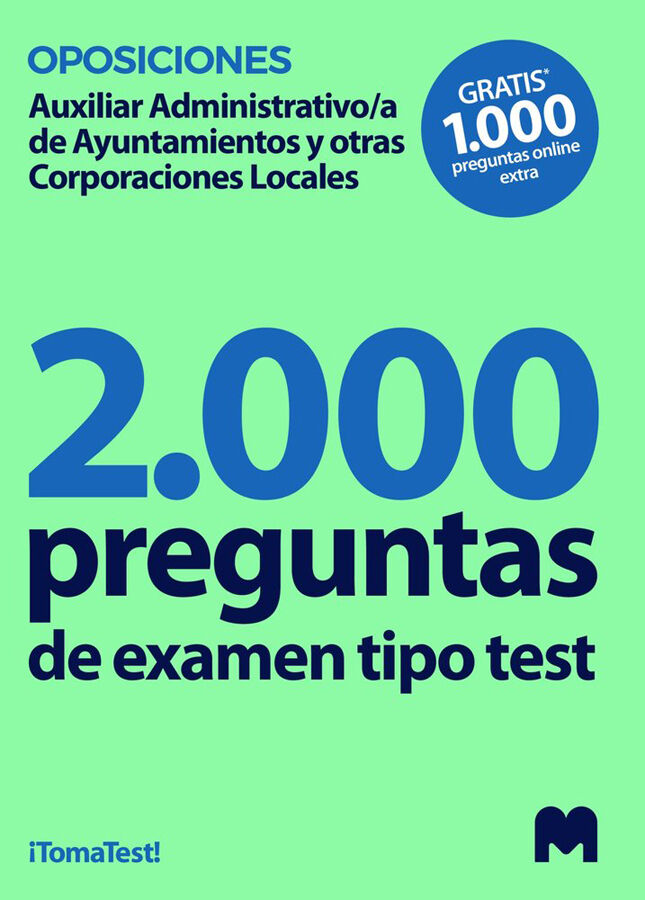 2000  Preguntas de examen tipo test para oposiciones a Auxiliares Administrativos de Ayuntamientos y otras Corporaciones Locales