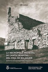 La necròpolis medieval de l'antic Hospital del Coll de Balaguer La necròpolis medieval de l'antic Hospital del Coll de Balaguer