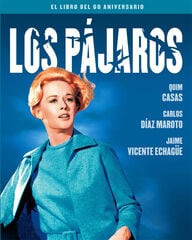 Los pájaros. El libro del 60 aniversario Los pájaros. El libro del 60 aniversario