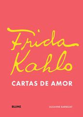 Frida Khalo. Cartas de amor Frida Khalo. Cartas de amor