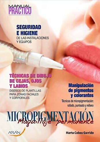 Manual pr&aacute;ctico de Micropigmentaci&oacute;n Maquillaje permanente