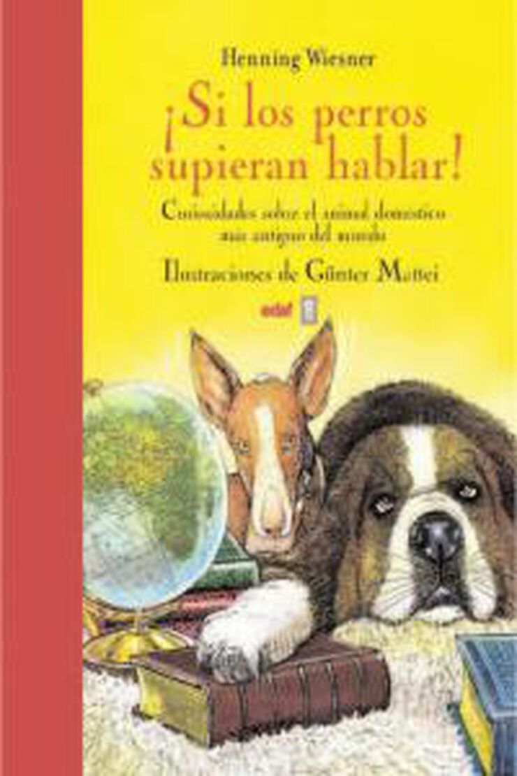 ¡Si los perros supieran hablar!