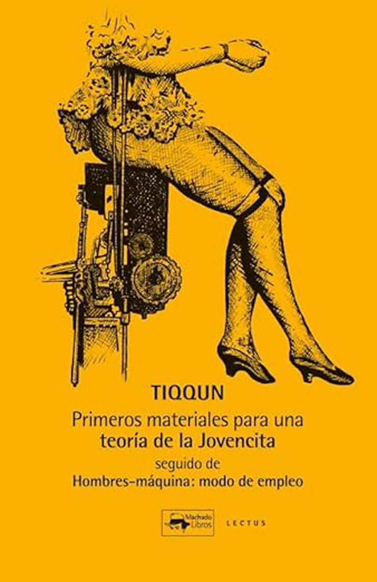 Primeros materiales para una teoría de la Jovencita. Seguido de Hombres-máquina: modo de empleo