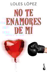 No te enamores de mí