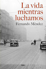 La vida mientras luchamos La vida mientras luchamos