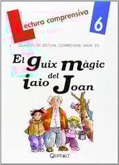 El Guix Màgic De L'Avi Joan - Quadern De Lectura Comprensiva El Guix Màgic De L'Avi Joan - Quadern De Lectura Comprensiva
