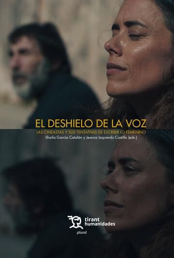 El deshielo de la voz: Las cineastas y sus tentativas de escribir lo femenino