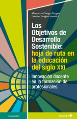 Los Objetivos de Desarrollo Sostenible: hoja de ruta en la educación del siglo XXI Los Objetivos de Desarrollo Sostenible: hoja de ruta en la educación del siglo XXI