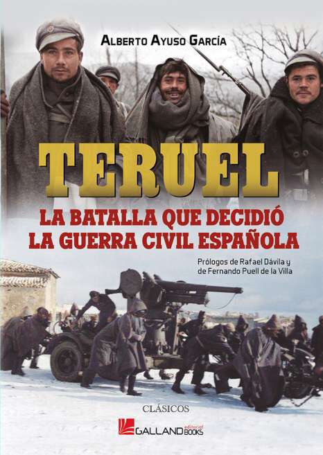 Teruel, la batalla que decidi&oacute; la Guerra Civil espa&ntilde;ola.