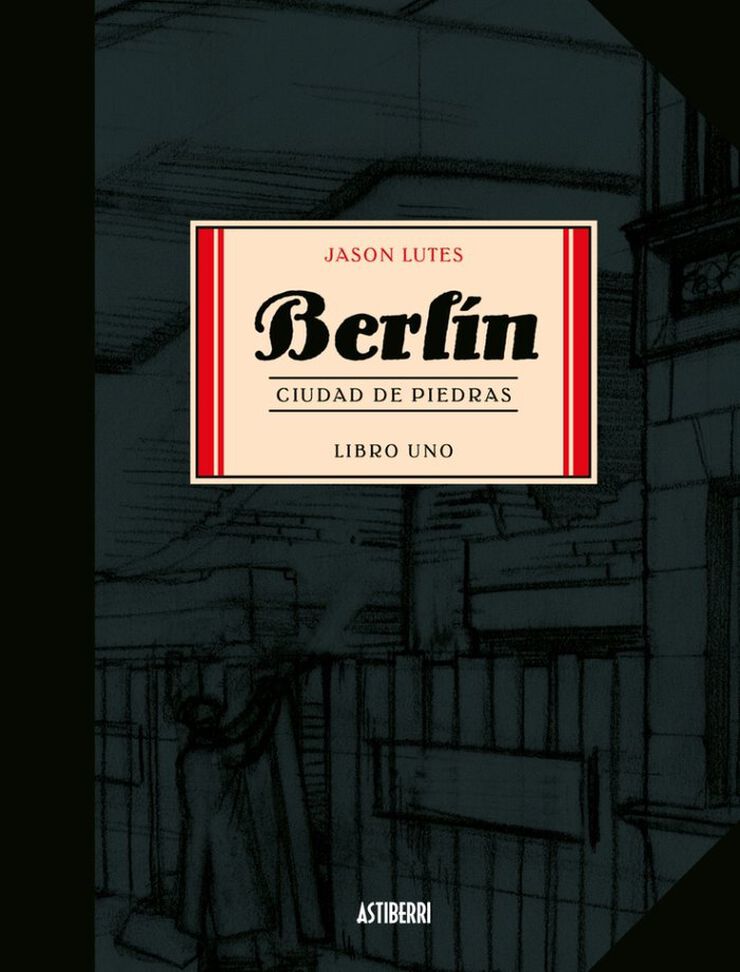 Berlín. Ciudad de piedras. Libro uno