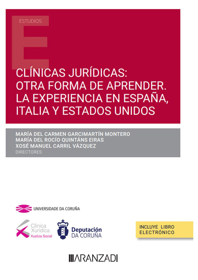 Cl&iacute;nicas jur&iacute;dicas: otra forma de aprender. La experiencia en Espa&ntilde;a, Italia y Estados Unidos (Papel + e-book)