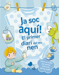 Ja soc aqu&iacute;! El primer diari del teu nen
