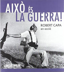 Aixó és la guerra. Robert Cappa en acció