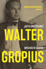 Walter gropius ¿qué es arquitectura? Walter gropius ¿qué es arquitectura?