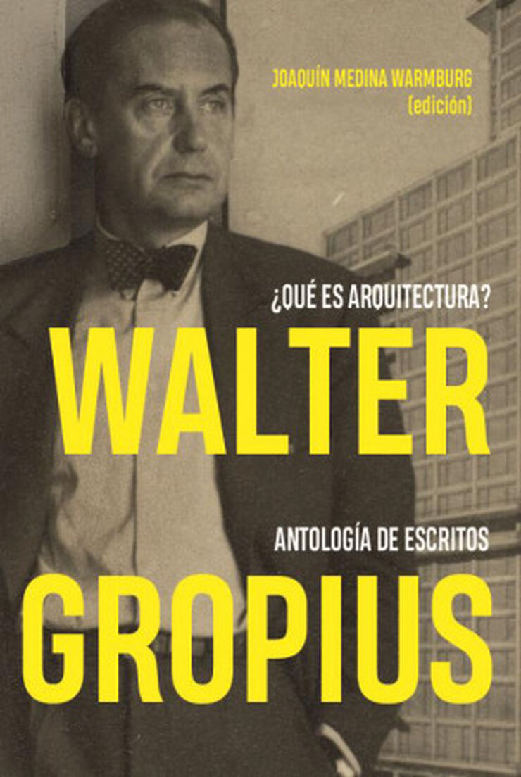 Walter gropius ¿qué es arquitectura?