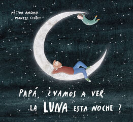 Papá, ¿vamos a ver la luna esta noche?
