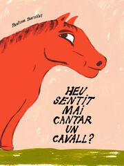 Heu sentit mai cantar un cavall?
