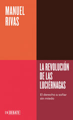 La revoluci&oacute;n de las luci&eacute;rnagas (Serie ENDEBATE)