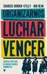 Organizarnos, luchar, vencer Organizarnos, luchar, vencer